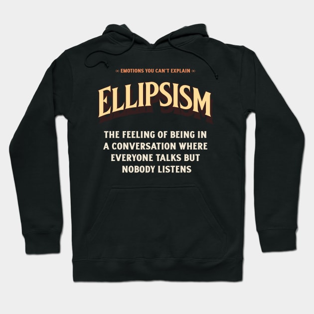 Emotions You Can't Explain Ellipsism Hoodie by TV Dinners